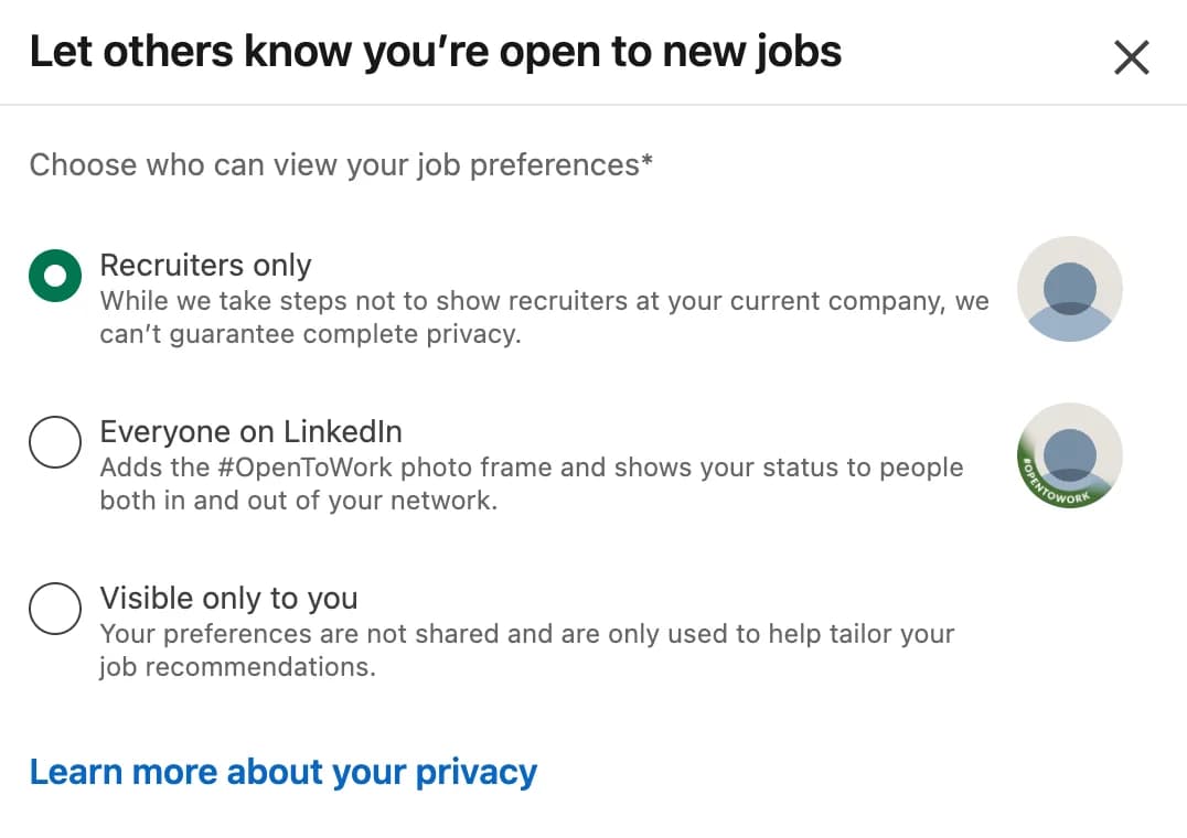 LinkedIn’s “Let others know you’re open to new jobs” dialog under the heading “Choose who can view your job preferences”, with Recruiters only selected and its note “While we take steps not to show recruiters at your current company, we can’t guarantee complete privacy”, above Everyone on LinkedIn and Visible only to you.