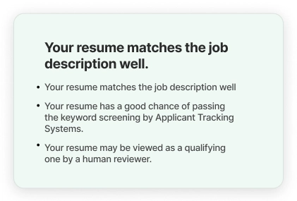 Your Resume Matches The Job Description Well. 